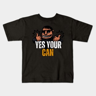 Yes your can Kids T-Shirt